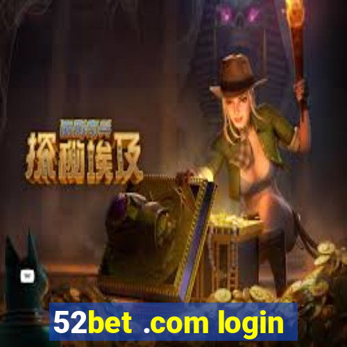 52bet .com login